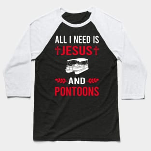 I Need Jesus And Pontoon Pontooning Baseball T-Shirt